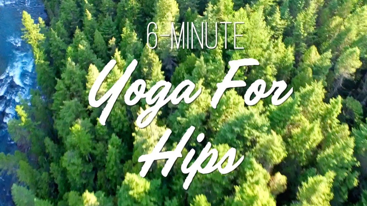 Minute Yoga For Hips