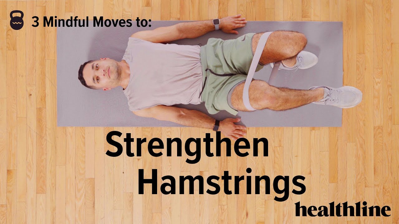 Mindful Moves To Strengthen Hamstrings | Healthline