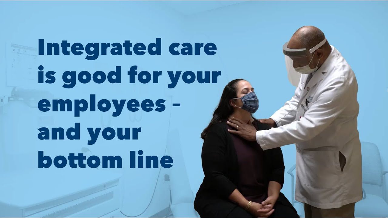 An integrated care model is good for your employees —