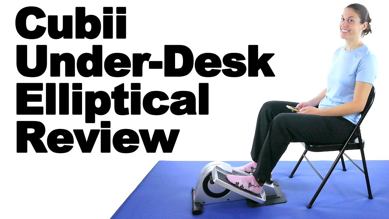 Cubii Smart Under Desk Elliptical Review Ask Doctor Jo