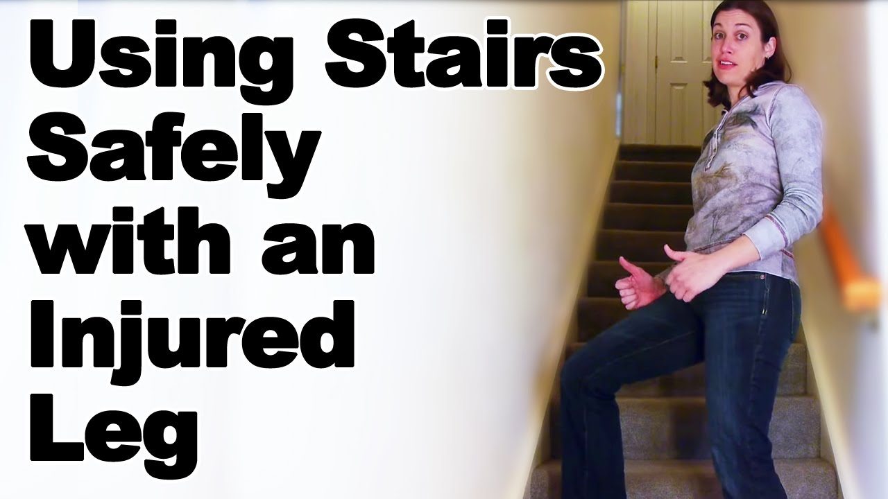 Going Up & Down Stairs Safely with an Injured Leg