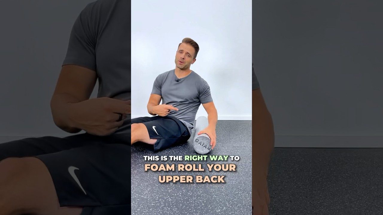 How To Foam Roll Your Upper Back The RIGHT Way!