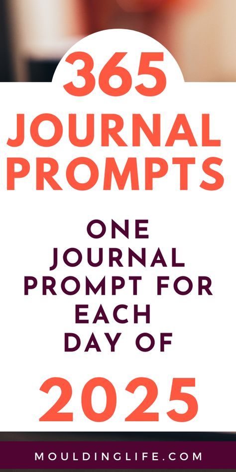 365 Journal Prompts for Personal Growth and Transformation - Moulding Life