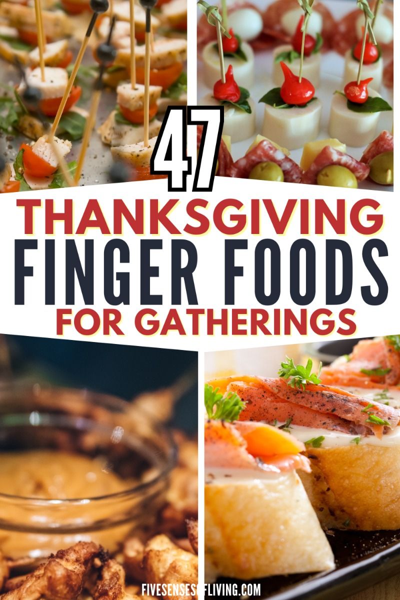 47 Thanksgiving Finger Foods Perfect For Gatherings