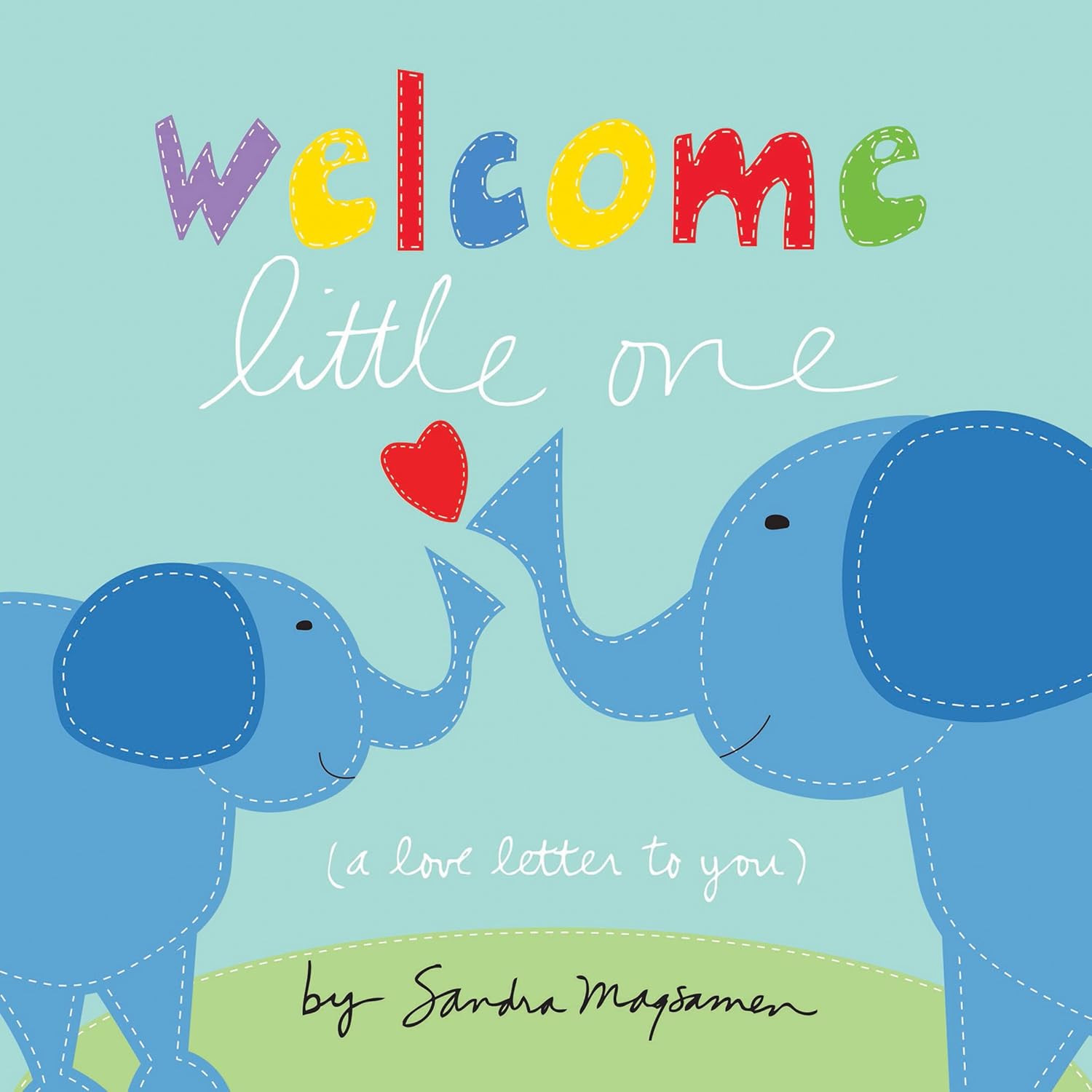 Welcome Little One: The Perfect Baby Shower, Newborn, and Ch