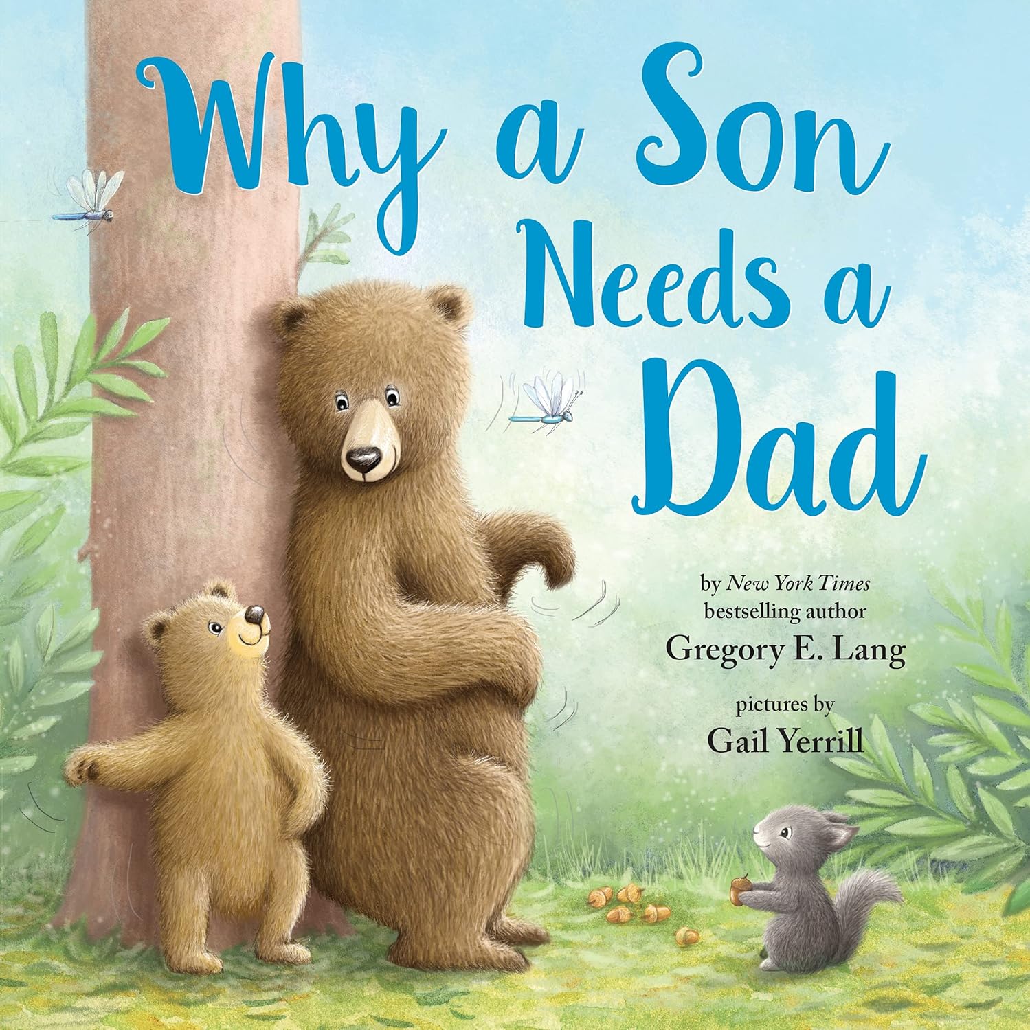 Why a Son Needs a Dad: Celebrate Your Father and