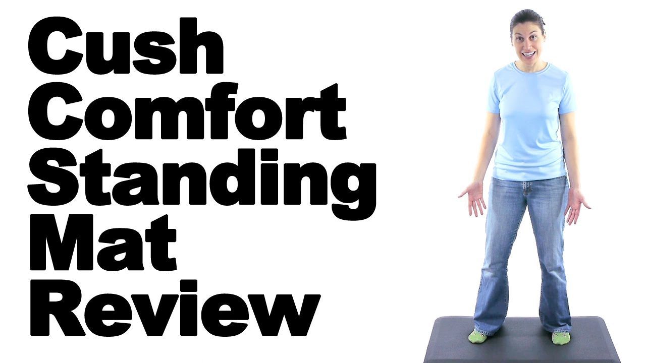 Cush Comfort Standing Mat Review & Standing Stretches Ask