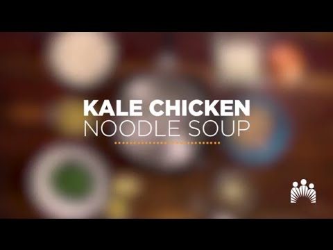 Kale Chicken Noodle Soup | Kaiser Permanente